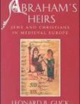 Abraham's Heirs Jews and Christians in Medieval Europe | Edition: 1