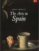 Arts in Spain From Prehistory to Postmodernism