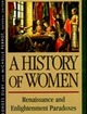 A History of Women in the West, Volume III Renaissance and the Enlightenment Paradoxes | Edition: 1