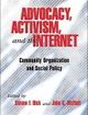 Advocacy, Activism, and the Internet Community Organization and Social Policy | Edition: 1