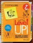Level Up! The Guide to Great Video Game Design | Edition: 2