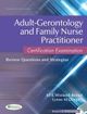 Family and Adult-Gerontolgical Nurse Practitioner Certification Examination Review Questions and Strategies | Edition: 4