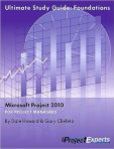 Ultimate Study Guide to Microsoft Project 2010 Foundations