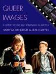 Queer Images A History of Gay and Lesbian Film in America | Edition: 1