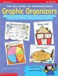 Big Book of Reproducible Graphic Organizers 50 Great Templates to Help Kids Get More Out of Reading