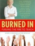Burned In Fueling the Fire to Teach