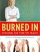 Burned In Fueling the Fire to Teach