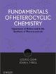 Fundamentals of Heterocyclic Chemistry Importance in Nature and in the Synthesis of Pharmaceuticals | Edition: 1