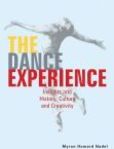 The Dance Experience Insights into History, Culture and Creativity | Edition: 3