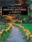 The Complete Guide to Greener Meetings and Events | Edition: 1