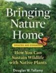 Bringing Nature Home How You Can Sustain Wildlife with Native Plants, Updated and Expanded | Edition: 2