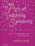 The Art of Teaching Speaking Research and Pedagogy for the ESLEFL Classroom | Edition: 1