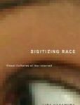 Digitizing Race Visual Cultures of the Internet