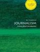 Journalism A Very Short Introduction | Edition: 2