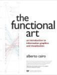 The Functional Art An introduction to information graphics and visualization | Edition: 1