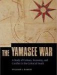 The Yamasee War A Study of Culture, Economy, and Conflict in the Colonial South