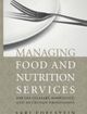 Managing Food And Nutrition Services For The Culinary, Hospitality, And Nutrition Professions | Edition: 1