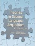 Theories in Second Language Acquisition An Introduction | Edition: 1