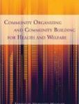 Community Organizing and Community Building for Health and Welfare | Edition: 3