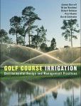 Golf Course Irrigation Environmental Design and Management Practices | Edition: 1