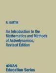 An Introduction to the Mathematics and Methods of Astrodynamics, Revised Edition | Edition: 1