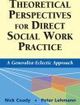 Theoretical Perspectives for Direct Social Work Practice A Generalist-Eclectic Approach, Second Edition | Edition: 2