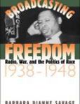 Broadcasting Freedom Radio, War, and the Politics of Race, 1938-1948 | Edition: 1