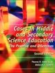 Cases in Middle and Secondary Science Education The Promise and Dilemmas | Edition: 2