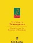 Teaching to Transgress Education as the Practice of Freedom