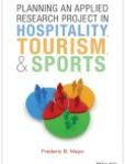 Planning an Applied Research Project in Hospitality, Tourism, & Sports | Edition: 1
