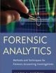 Forensic Analytics Methods and Techniques for Forensic Accounting Investigations | Edition: 1